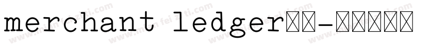 merchant ledger字体字体转换